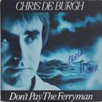 Chris de Burgh – Don't Pay The Ferryman, Gebruikt, 7 inch, Single, Ophalen of Verzenden