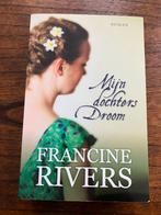 Francine Rivers - Mijn dochters droom, Ophalen of Verzenden, Zo goed als nieuw, Francine Rivers, Amerika