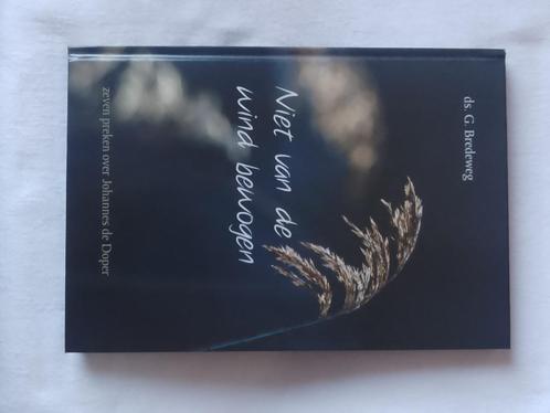 Niet van de wind bewogen - ds. G. Bredeweg, Boeken, Godsdienst en Theologie, Zo goed als nieuw, Christendom | Protestants, Ophalen of Verzenden