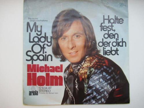 Michael Holm # My lady of Spain/Halte fest den der dich lebt, Cd's en Dvd's, Vinyl | Nederlandstalig, Zo goed als nieuw, Levenslied of Smartlap