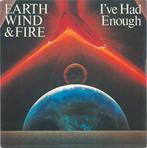 Earth Wind & Fire* ‎– I've Had Enough, Ophalen of Verzenden, Gebruikt, 7 inch, Pop