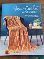 Haakboek ‘Mosaic Crochet Workshop’ – Esme Crick, Ophalen of Verzenden, Zo goed als nieuw, Haken, Patroon of Boek