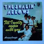 The Shakin’ Arrows - Till i waltz again with you, Ophalen of Verzenden, Zo goed als nieuw, Pop