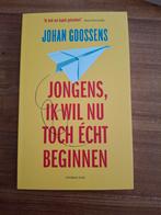 Jongens, Ik Wil Nu Toch Écht Beginnen - Johan Goossens, Ophalen of Verzenden, Zo goed als nieuw, Johan Goossens, Nederland