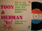 Toon & Herman (Heb Je Nog Een Bloemetje Voor M'n Knoopsgat S, Ophalen of Verzenden, Overige formaten, Levenslied of Smartlap