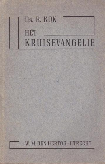 Ds.R.Kok - HET KRUISEVANGELIE beschikbaar voor biedingen