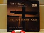 EP piet sybrandy - het ruw' houten kruis 7n, 7 inch, Ophalen of Verzenden, Zo goed als nieuw, Religie en Gospel