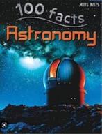 100 Facts - Astronomy - Miles Kelly, Ophalen of Verzenden, Zo goed als nieuw