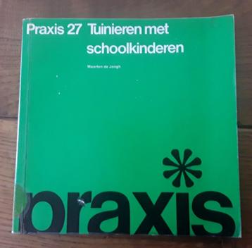 Tuinieren met schoolkinderen - maarten de jongh (praxis 27)  beschikbaar voor biedingen