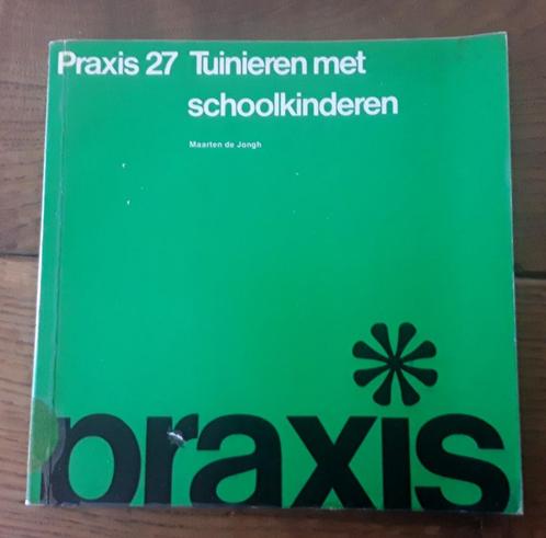 Tuinieren met schoolkinderen - maarten de jongh (praxis 27), Kinderen en Baby's, Speelgoed | Educatief en Creatief, Gebruikt, Ontdekken