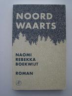 Naomi Rebekka Boekwijt – Noordwaarts, Ophalen of Verzenden, Zo goed als nieuw, Nederland
