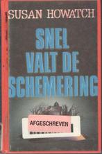 Susan Howatch - Snel valt de schemering / ex bieb., Boeken, Ophalen of Verzenden, Gelezen, Nederland