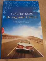 Torsten Krol - De weg naar Callisto, Ophalen of Verzenden, Zo goed als nieuw, Torsten Krol