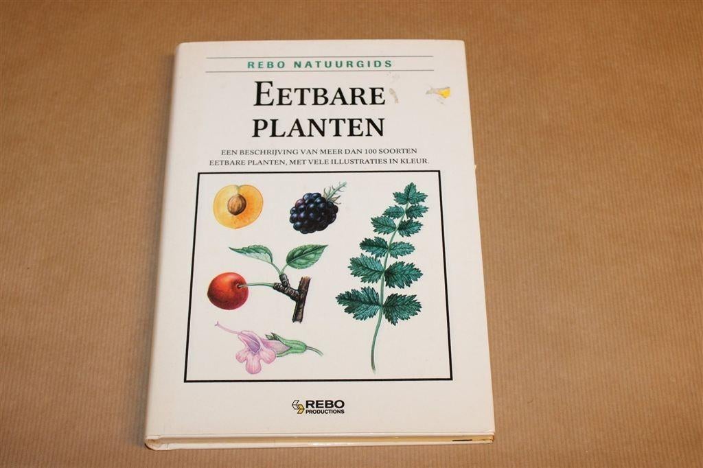 Eetbare Planten — 100+ Soorten & Gebruik Natuurgids, Ophalen of Verzenden, Gelezen, Bloemen, Planten en Bomen