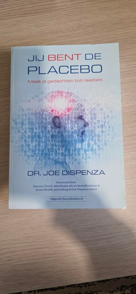 Joe Dispenza - Jij bent de placebo, Boeken, Ophalen of Verzenden, Zo goed als nieuw, Joe Dispenza