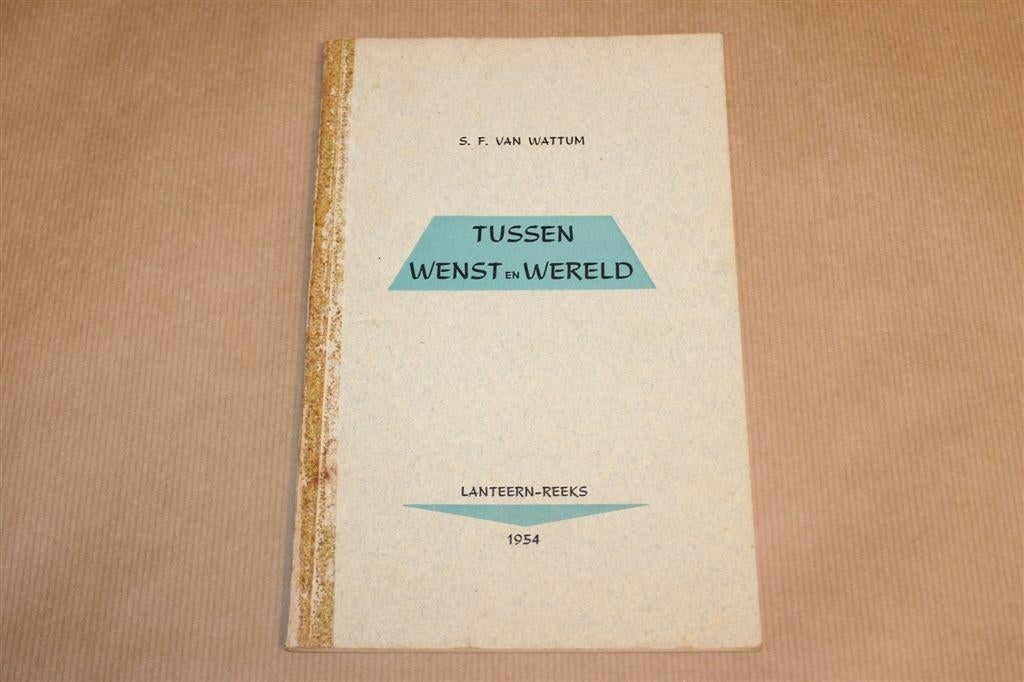 Tussen Wenst en Wereld — S.F. van Wattum, Gedichten 1954, Boeken, Ophalen of Verzenden, Gelezen