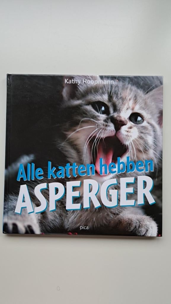 Alle katten hebben Asperger - Kathy Hoopmann, Boeken, Ophalen of Verzenden, Zo goed als nieuw, Katten, Kathy Hoopmann