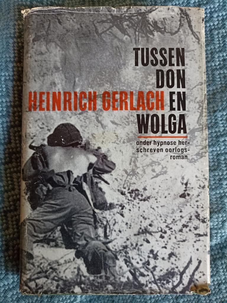 Tussen Don en Wolga - Heinrich Gerlach (Oorlogsroman), Boeken, Heinrich Gerlach, Ophalen of Verzenden, Landmacht, Tweede Wereldoorlog