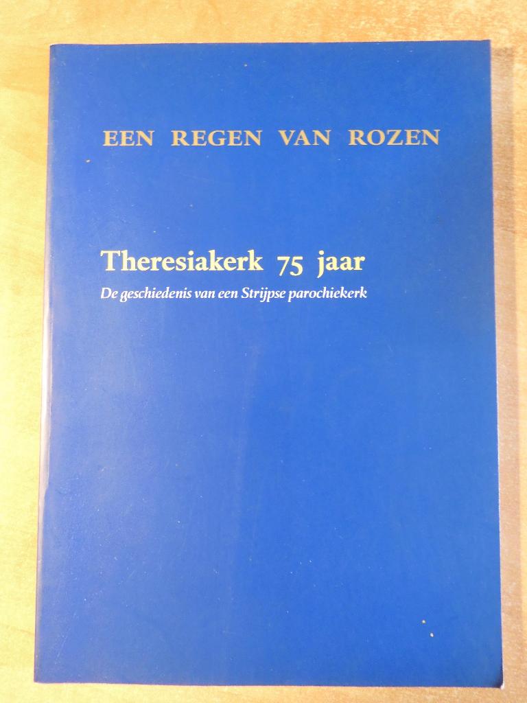 Theresiakerk Strijp Eindhoven 75 jaar, een regen van rozen, Boeken, Ophalen of Verzenden, 20e eeuw of later, Zo goed als nieuw