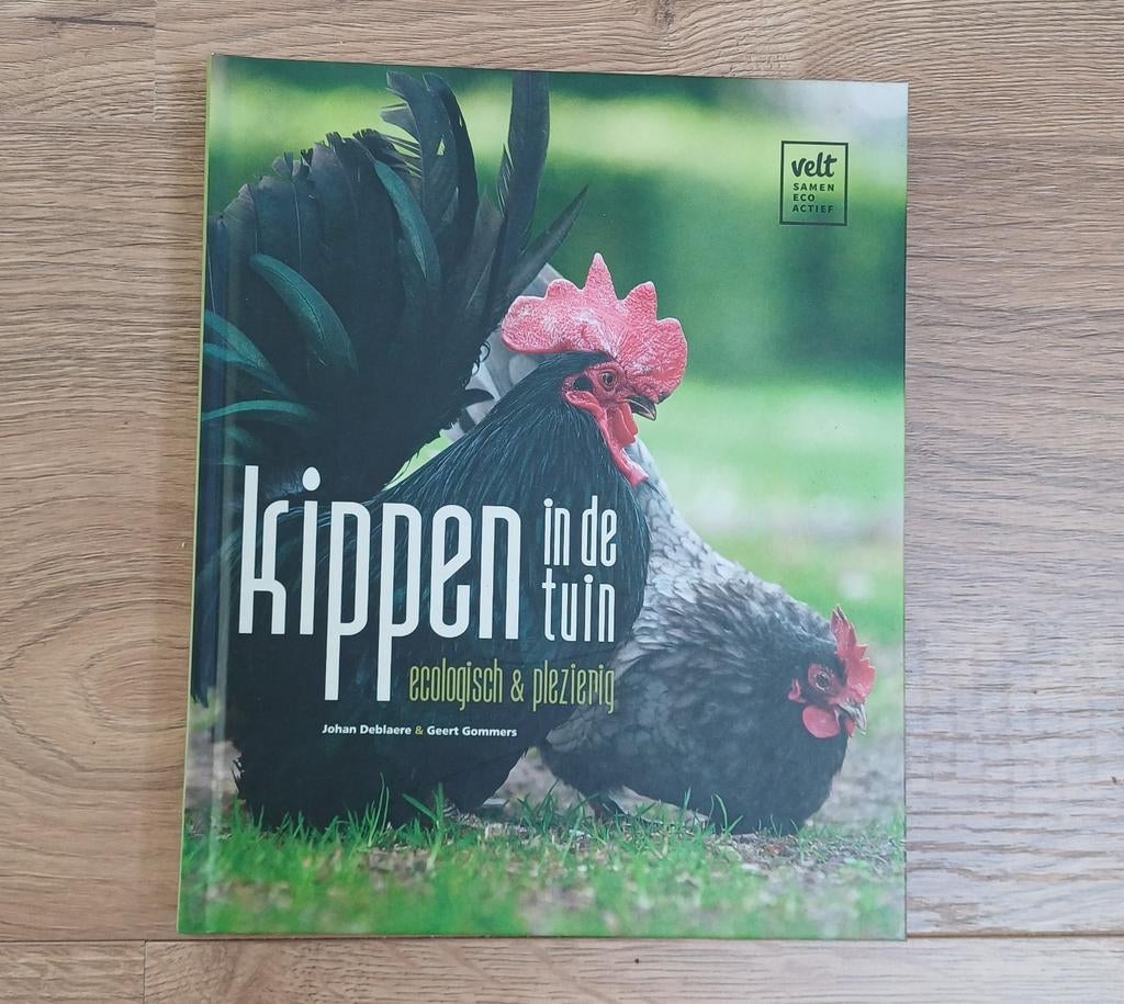 Kippen in de tuin ecologisch en plezierig - Velt, Boeken, Ophalen of Verzenden, Zo goed als nieuw, Bloemen, Planten en Bomen