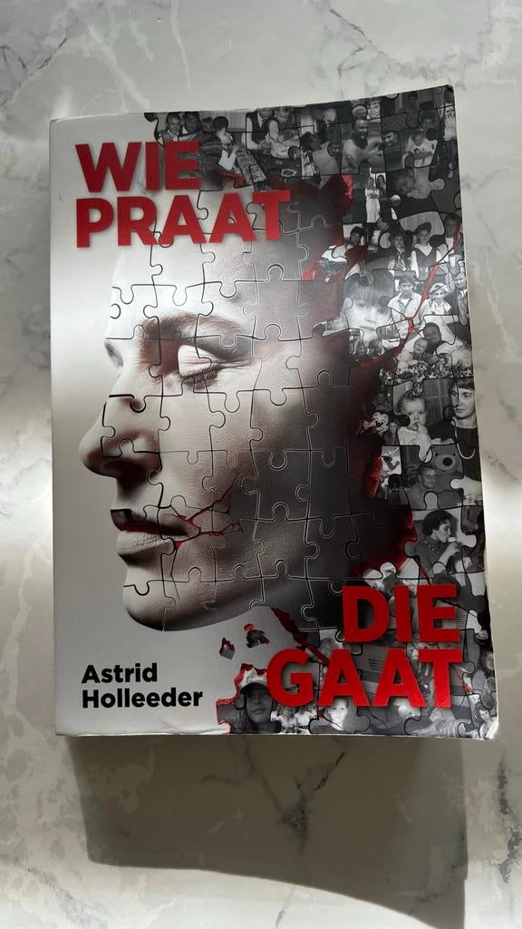 Wie Praat Die Gaat - Astrid Holleeder., Ophalen of Verzenden, Gelezen, Nederland