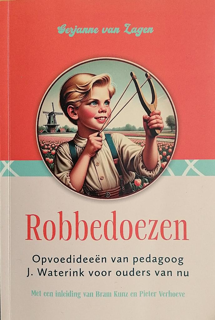 Robbedoezen, opvoed ideeën van een pedagoog, Ophalen of Verzenden, Zo goed als nieuw, Gerjanne van Lagen