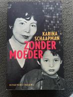Zonder Moeder - Karina Schaapman, Ophalen of Verzenden, Zo goed als nieuw, Overige