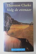 Volg de evenaar, Thurston Clarke, Verzenden, Gelezen, Thurston Clarke, Europa