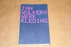 Jan Wolkers - Werkkleding, Boeken, Ophalen of Verzenden, Zo goed als nieuw