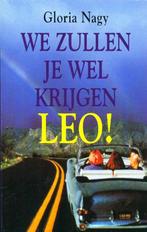 We zullen je wel krijgen Leo !, door Gloria Nagy, Boeken, Ophalen of Verzenden, Nieuw, Gloria Nagy, Nederland