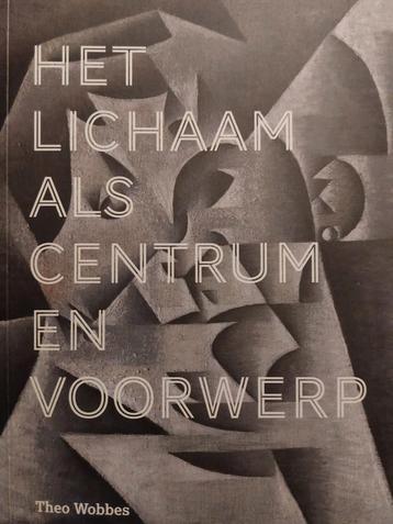 Theo Wobbes - Het lichaam als centrum en voorwerp beschikbaar voor biedingen