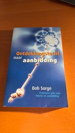 Bob Sorge - Ontdekkingstocht naar Aanbidding, Ophalen of Verzenden, Zo goed als nieuw, B. Sorge