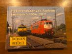 Alex Wouters - Het grensbaanvak Arnhem - Emmerich 1956-2011, Ophalen of Verzenden, Zo goed als nieuw, Alex Wouters, Trein