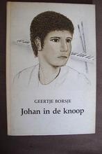 JOHAN IN DE KNOOP door Geertje Borsje, Ophalen of Verzenden, Gelezen