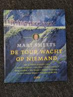 Mart Smeets - De Tour wacht op niemand, Mart Smeets, Ophalen of Verzenden, Zo goed als nieuw