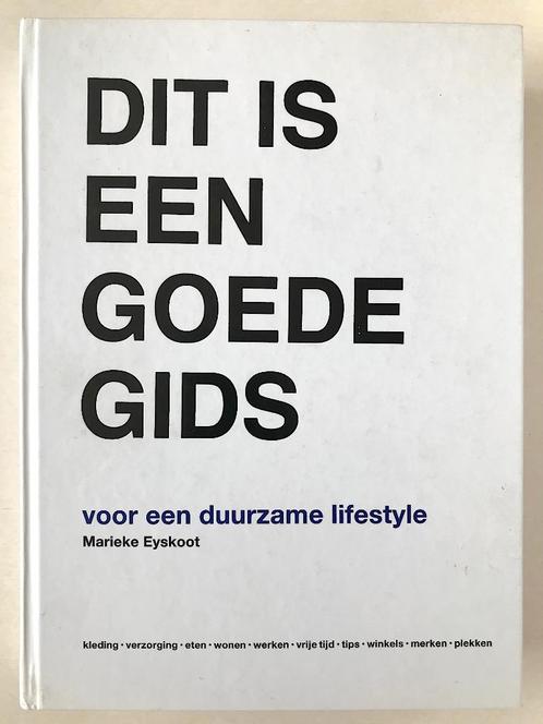 Dit is een goede gids, Marieke Eyskoot. Duurzame lifestyle, Boeken, Advies, Hulp en Training, Nieuw, Ophalen of Verzenden