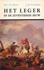 CM Schulten/JWM Schulten - Het Leger in de zeventiende eeuw, Boeken, Geschiedenis | Vaderland, Dr CM Schulten, Ophalen of Verzenden