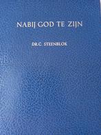 Nabij God te zijn. Dr C Steenblok. deel 2, Boeken, Christendom | Protestants, Ophalen of Verzenden, Zo goed als nieuw, Dr C Steenblok