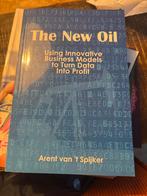 The New Oil - Arent van 't Spijker, Boeken, Ophalen of Verzenden, Zo goed als nieuw, Overige onderwerpen