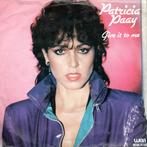 Patricia Paay: GIve it to me, Cd's en Dvd's, Vinyl Singles, Gebruikt, Verzenden, 7 inch, Single