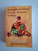 A. Morningstar - Ayurvedisch koken voor de Westerse keuken, Boeken, Azië en Oosters, A. Morningstar, Ophalen of Verzenden, Zo goed als nieuw