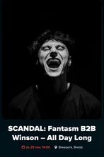 2 Tickets SCANDAL - Fantasm B2B Winson, Tickets en Kaartjes, Evenementen en Festivals