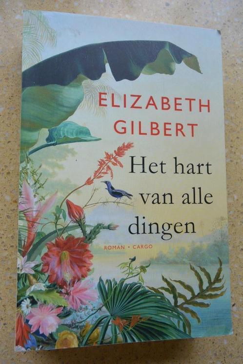 Het hart van alle dingen Elizabeh Gilbert Roman, Boeken, Romans, Gelezen, Amerika, Ophalen of Verzenden