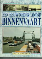 Frits R. Loomeijer – Een eeuw Nederlandse binnenvaart., Boeken, Politiek en Maatschappij, Nederland, Ophalen of Verzenden, Zo goed als nieuw