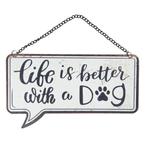 Wandbordje life is better with a dog, *, *, Nieuw, Ophalen of Verzenden