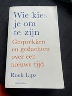 Roek Lips - Wie kies je om te zijn, Boeken, Ophalen of Verzenden, Zo goed als nieuw, Roek Lips