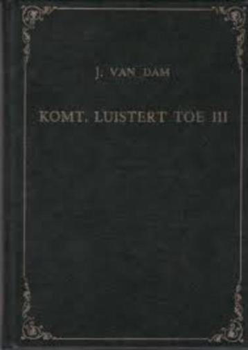 Komt luistert toe I I I Ds J. van Dam 9789070437145 beschikbaar voor biedingen