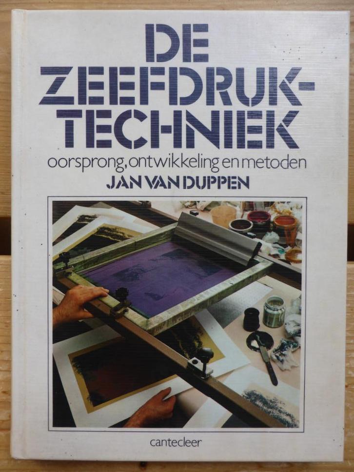 De zeefdruktechniek - Jan van Duppen, Boeken, Kunst en Cultuur | Beeldend, Zo goed als nieuw, Ophalen of Verzenden