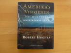 Amerika's visioenen Robert Hughes, Amerikaanse kunst, Boeken, Ophalen of Verzenden, Zo goed als nieuw