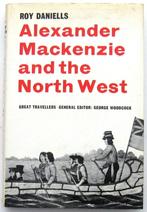 Alexander Mackenzie and the North West HC Daniells Canada, Ophalen of Verzenden, 17e en 18e eeuw, Gelezen, Noord-Amerika